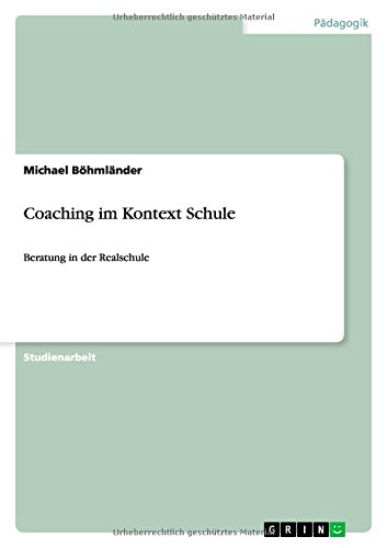 Coaching im Kontext Schule: Beratung in der Realschule