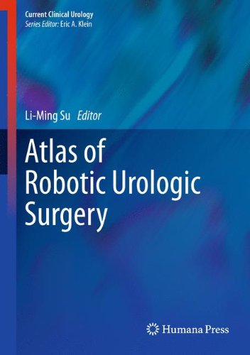 Atlas of Robotic Urologic Surgery (Current Clinical Urology)