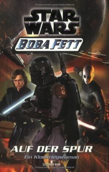 Star Wars. Boba Fett 6. Auf der Spur. Ein Klonkriegsroman