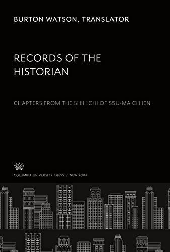 Records of the Historian: Chapters from the Shih Chi of Ssu-Ma Ch¿Ien