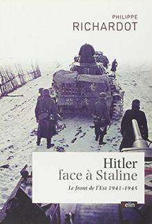 Hitler face à Staline : le front de l'Est, 1941-1945