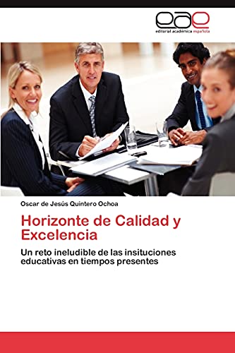Horizonte de Calidad y Excelencia: Un reto ineludible de las insituciones educativas en tiempos presentes
