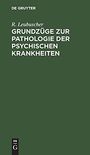 Grundzüge zur Pathologie der psychischen Krankheiten