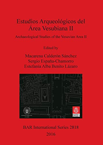 Estudios Arqueológicos del Área Vesubiana II / Archaeological Studies of the Vesuvian Area II (BAR International)