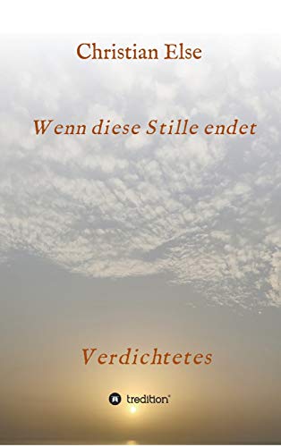 Wenn diese Stille endet: Verdichtetes