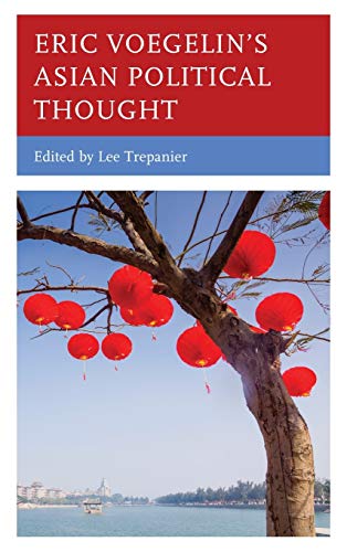 Eric Voegelin's Asian Political Thought (Political Theory for Today)