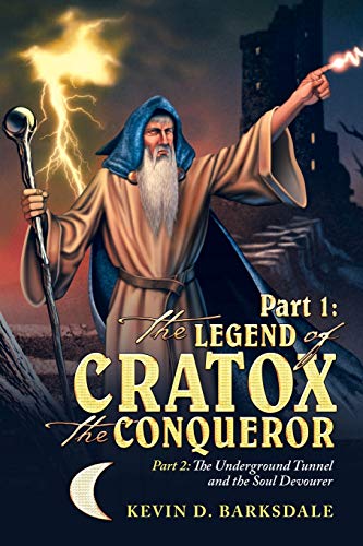 Part 1: the Legend of Cratox the Conqueror: Part 2: the Underground Tunnel and the Soul Devourer
