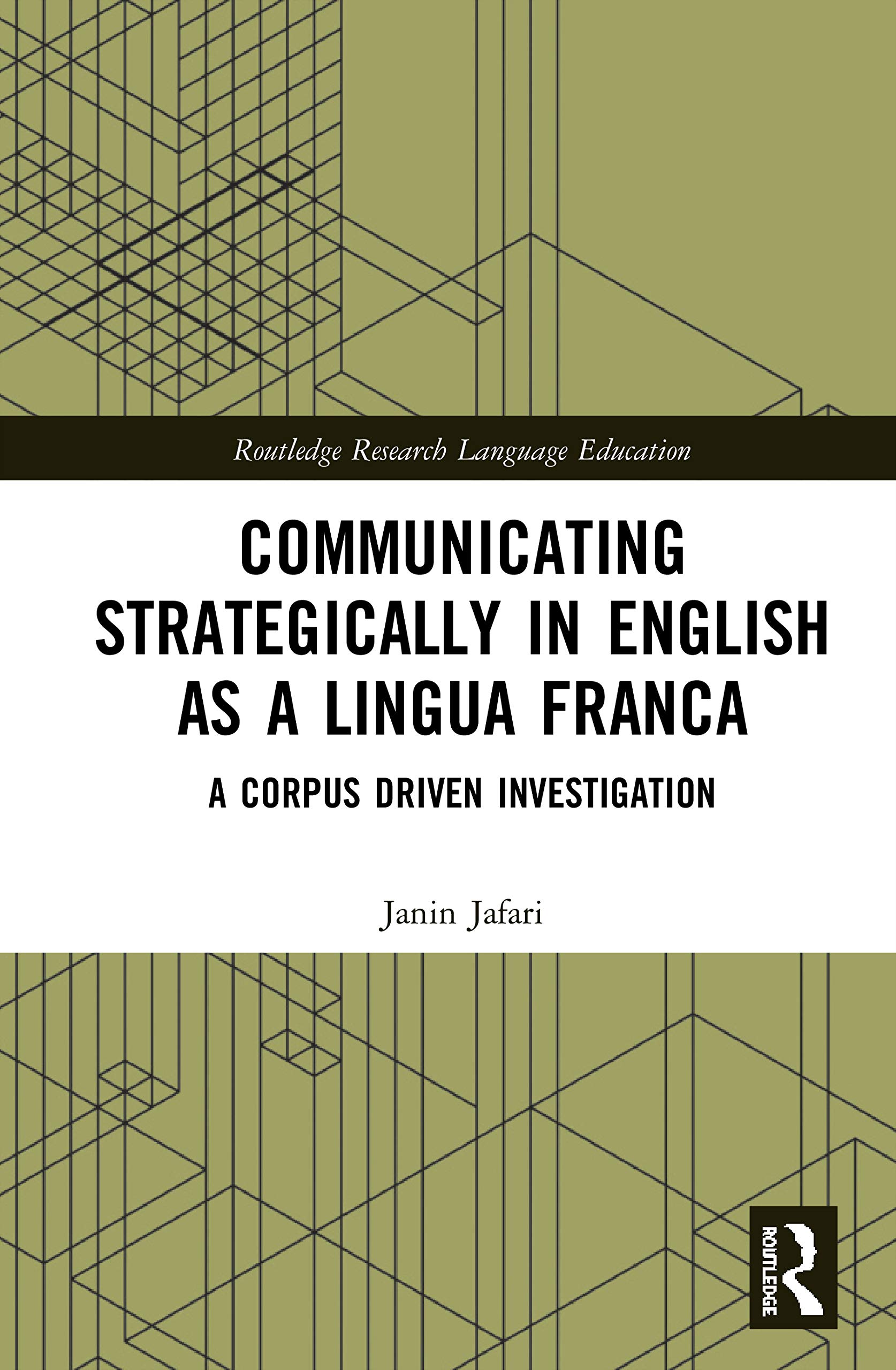 Communicating Strategically in English as a Lingua Franca: A Corpus Driven Investigation (Routledge Research in Language Education)