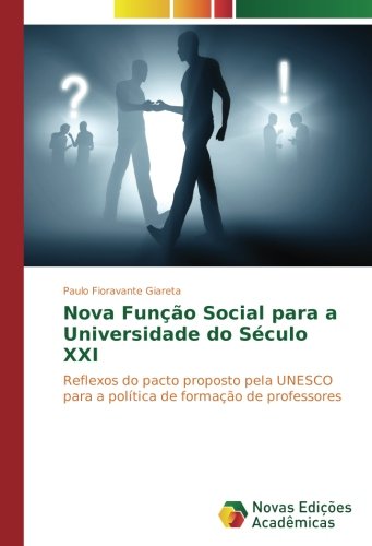 Nova Função Social para a Universidade do Século XXI: Reflexos do pacto proposto pela UNESCO para a política de formação de professores
