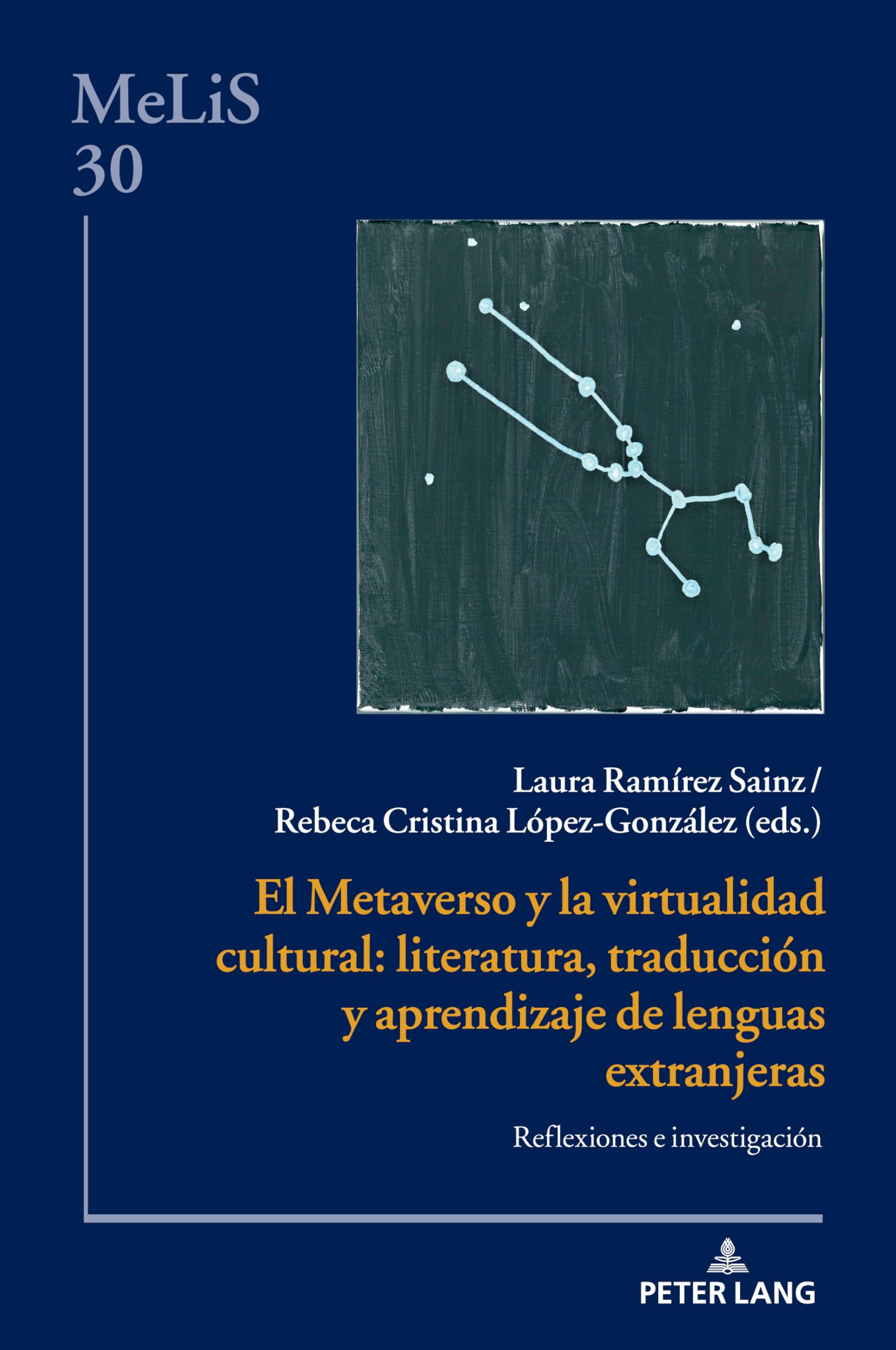 El Metaverso y la virtualidad cultural: literatura, traducción y aprendizaje de lenguas extranjeras: Reflexiones e investigación (MeLiS. Medien – ... Germanistik und Romanistik, Band 30)