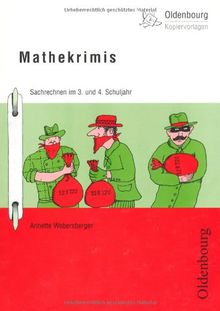 Mathekrimis. Sachrechnen im 3. und 4. Schuljahr. Spannende Texte zum Mitdenken und Rechnen (Lernmaterialien)