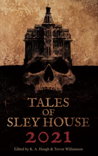 Tales of Sley House 2021