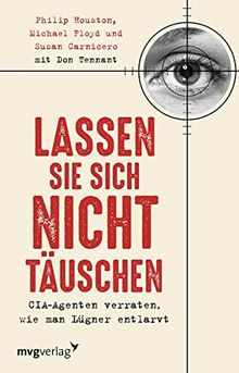 Lassen Sie sich nicht täuschen: CIA Agenten verraten, wie man Lügner entlarvt