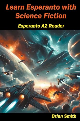Learn Esperanto with Science Fiction (Esperanto Reader)