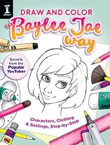 Draw and Color the Baylee Jae Way (Colouring Books)