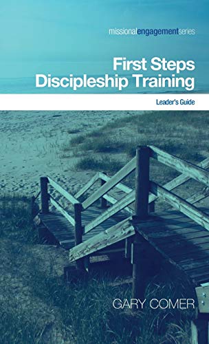 First Steps Discipleship Training: Leader's Guide (Missional Engagement)
