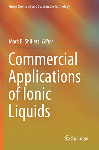 Commercial Applications of Ionic Liquids (Green Chemistry and Sustainable Technology)