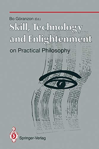 Skill, Technology and Enlightenment: On Practical Philosophy: On Practical Philosophy (Human-centred Systems)