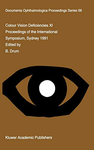 Colour Vision Deficiencies XI: Proceedings of the eleventh Symposium of the International Research Group on Colour Vision Deficiencies, held in ... Proceedings Series, 56, Band 56)