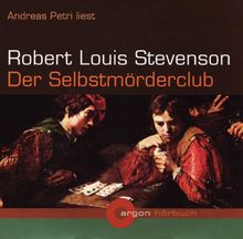 Andreas Petri liest Robert Louis Stevenson, Der Selbstmörderclub [Tonträger] Gesamttitel: Argon-Hörbuch