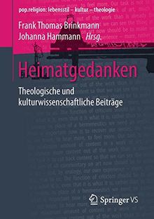 Heimatgedanken: Theologische und kulturwissenschaftliche Beiträge (pop.religion: lebensstil – kultur – theologie)