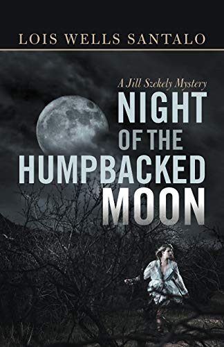 Night of the Humpbacked Moon: A Jill Szekely Mystery