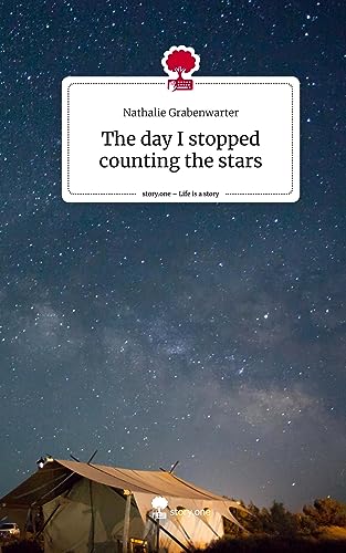 The day I stopped counting the stars. Life is a Story - story.one