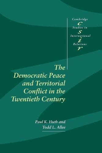 The Democratic Peace and Territorial Conflict in the Twentieth Century (Cambridge Studies in International Relations, Band 82)
