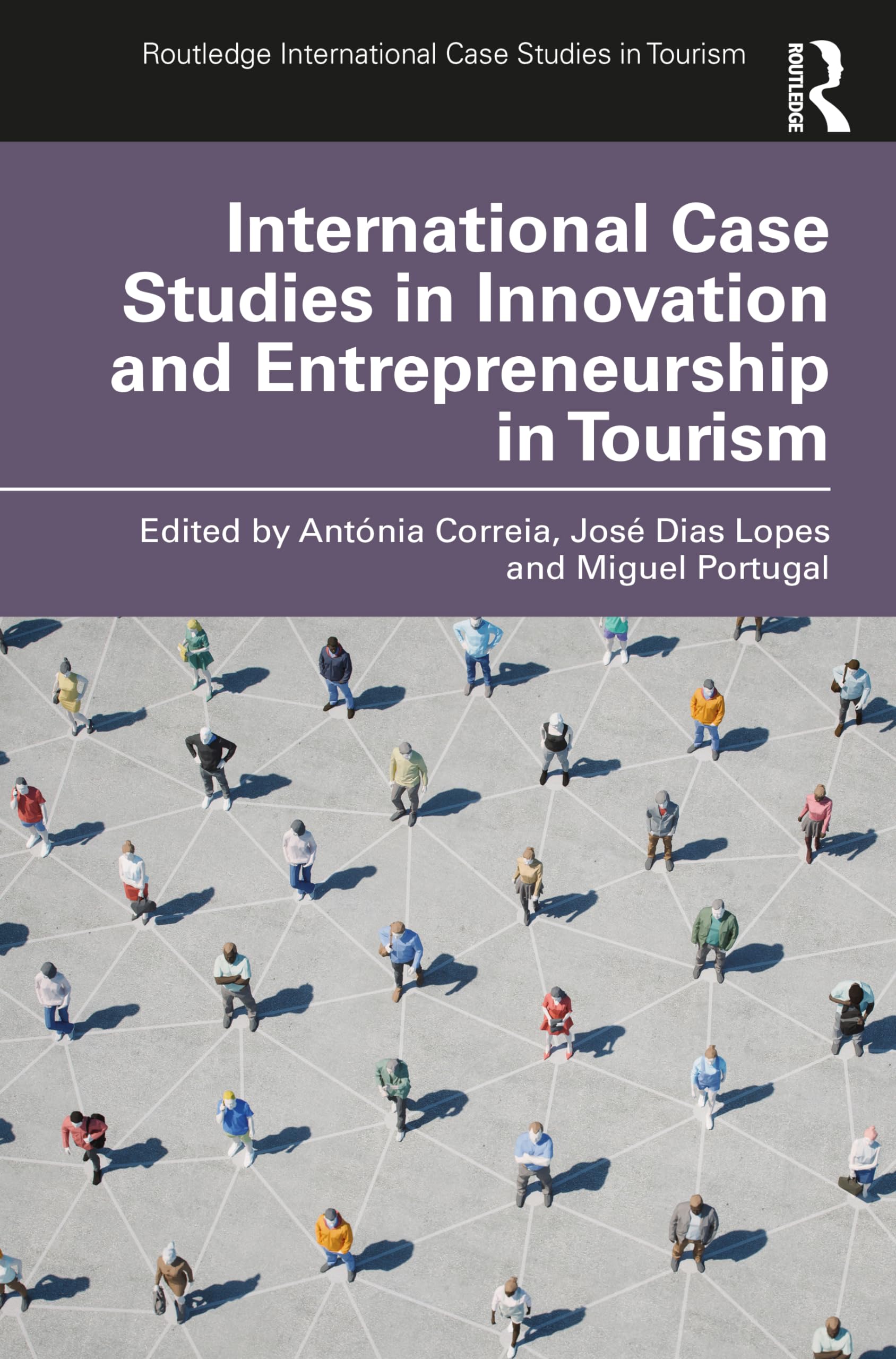 International Case Studies in Innovation and Entrepreneurship in Tourism (Routledge International Case Studies in Tourism)