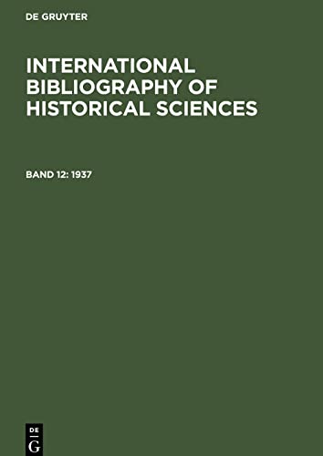 International Bibliography of Historical Sciences, Band 12, International Bibliography of Historical Sciences (1937)