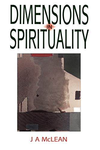 A.J. McLean Dimensions In Spirituality, Reflections On The Meaning Of Spiritual Life And Transformation In Light Of The Baha'i Faith