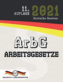 ArbG - Arbeitsgesetze (Aktuelle Gesetze 2021)