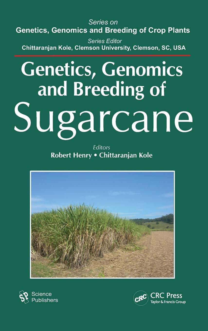 Genetics, Genomics and Breeding of Sugarcane (Genetics, Genomics and Breeding of Crop Plants)