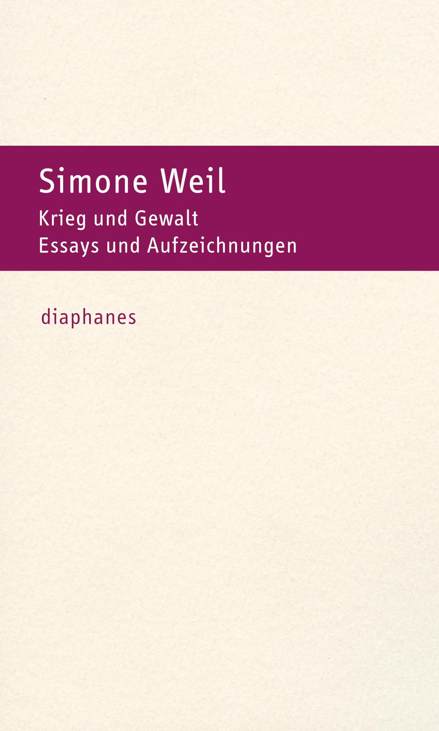 Krieg und Gewalt: Essays und Aufzeichnungen