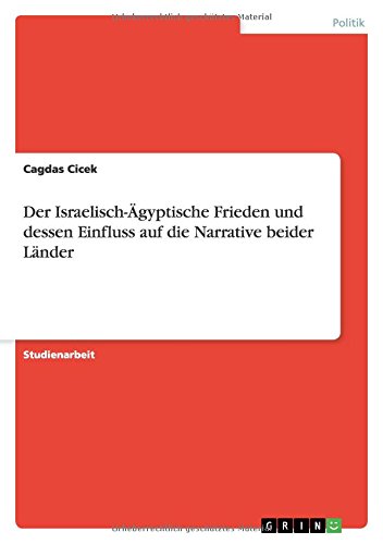 Der Israelisch-Ägyptische Frieden und dessen Einfluss auf die Narrative beider Länder
