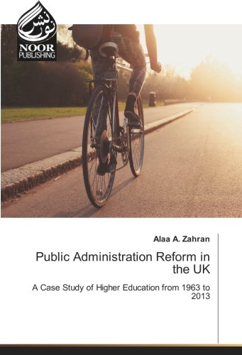 Public Administration Reform in the UK: A Case Study of Higher Education from 1963 to 2013