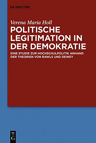 Politische Legitimation in der Demokratie: Eine Studie zur Hochschulpolitik anhand der Theorien von Rawls und Dewey