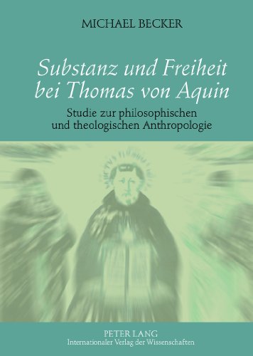 Substanz und Freiheit bei Thomas von Aquin: Studie zur philosophischen und theologischen Anthropologie