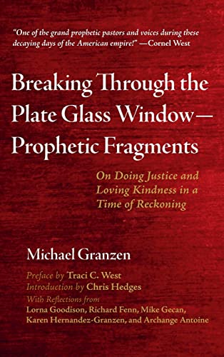 Breaking Through the Plate Glass Window-Prophetic Fragments: On Doing Justice and Loving Kindness in a Time of Reckoning