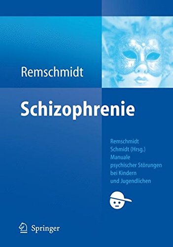 Schizophrenie (Manuale psychischer Störungen bei Kindern und Jugendlichen)
