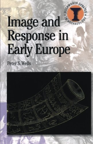 Image and Response in Early Europe (Duckworth Debates in Archaeology)