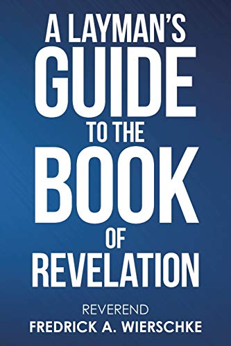 A Layman's Guide to the Book of Revelation