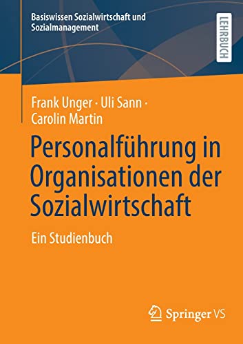 Personalführung in Organisationen der Sozialwirtschaft: Ein Studienbuch (Basiswissen Sozialwirtschaft und Sozialmanagement)