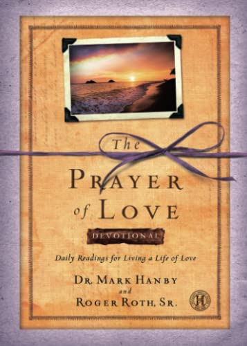 The Prayer of Love Devotional: Daily Readings for Living a Life of Love