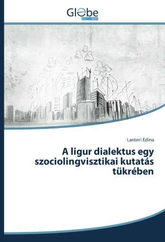 A ligur dialektus egy szociolingvisztikai kutatás tükrében