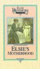 Elsie's Motherhood, Book 5 (Elsie Dinsmore Collection (Hardcover))