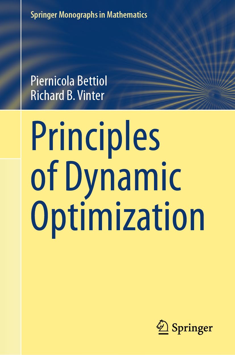 Principles of Dynamic Optimization (Springer Monographs in Mathematics)