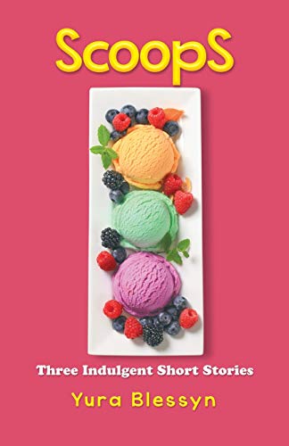 Scoops: Three Indulgent Short Stories