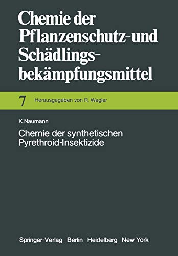 Chemie der synthetischen Pyrethroid-Insektizide (Chemie der Pflanzenschutz- und Schädlingsbekämpfungsmittel, 7, Band 7)