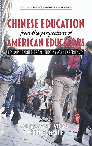 Chinese Education From the Perspectives of American Educators: Lessons Learned from Study-Abroad Experiences (HC) (Literacy, Language and Learning)